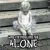 I feel so alone
