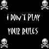 Don't Play By Rules