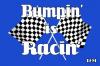 bumpin is racin