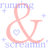 running & screamin'