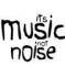 its music not noice