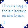 I love walk in the rain