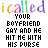 I called your bf gay