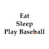 Eat Sleep Play Baseball
