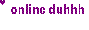 online duhh purple