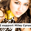 I Support Miley. Got a problem?