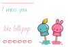 missing you like a lollipop
