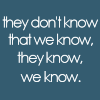 they don't know that we know