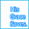 His Grace Saves.