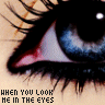 When You Look Me in the Eyes