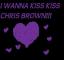 I WANNA KISS KISS CHRIS BROWN PURPLE