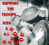Support the troops... Kiss a GI