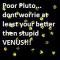 Pluto is better than Venus