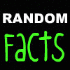 RANDOM FACTS