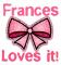 Frances Loves it!