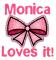 Monica loves it!