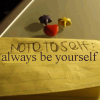 Note to Self: Always be Yourself