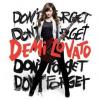 Dont forget- Demi Lovato