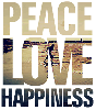 PEACE, LOVE, HAPPINESS