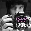would you like to forget?