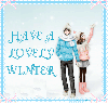 have a lovely winter