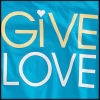 Give love, 