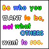 Be Who You Want To Be 