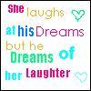 she laughs he dreams