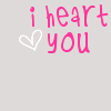 i *heart* you <3