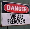 We are freacks !!!...
