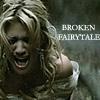 broken fairytale