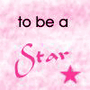 To be a star