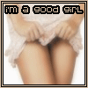 im a good girl