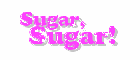 sugar, sugar