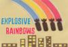 explosive rainbows