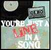 your just a line in a song