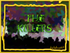 The Killers**