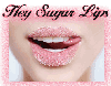 hey sugar lips