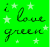 i love green