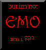 Im not Emo...am i??