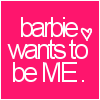 Barbie wants to be me