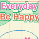every day be happy