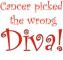 Cancer Picked the Wrong Diva!